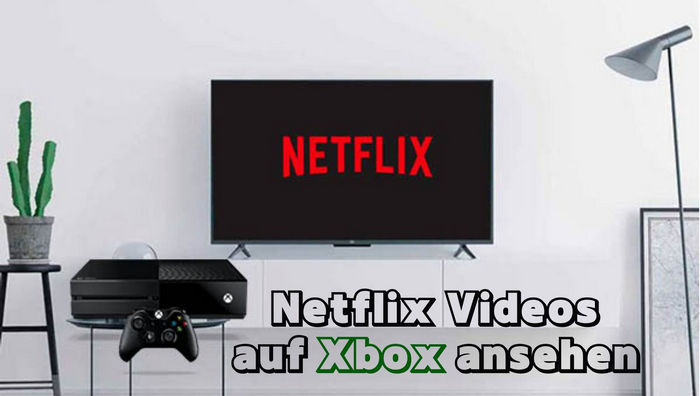 Netflix-Videos auf Xbox ansehen