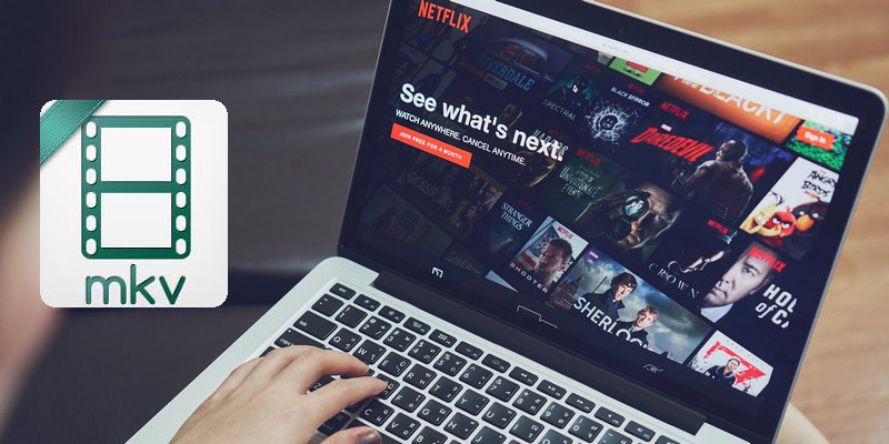 Netflix Video als MKV herunterladen