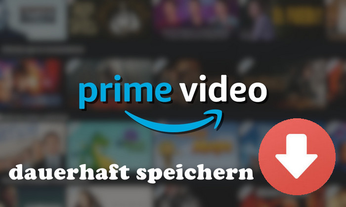 Prime Videos dauerhaft speichern